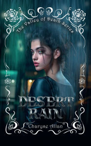 Title: Desert Rain, Author: Charyse Allan