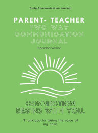 Title: Parent-Teacher Two-Way Communication Journal: Building Better Home-School Communication, Author: Jennifer Blankley