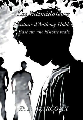 Les Intimidateurs: L'histoire d'Anthony Holden