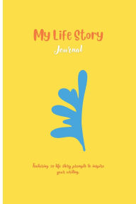 Title: My Life Story Journal: Featuring 50 Prompts to Inspire Your Writing: Record Your Life Stories, Memories, Thoughts, Emotions and Pivotal Moments, Author: Ally G.