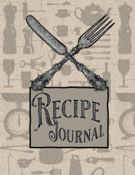 Title: RECIPE JOURNAL Blank Recipe Book - Meal Prep Cookbook Modern Rustic Farmhouse Gifts: DIY Family Recipes Diet Notebook to Write in Best Dishes to Cook Fill in Templates and Measurement Conversion Charts, Author: Luxe Stationery