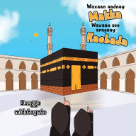 Title: Waxaan aadnay makka, waxaan soo aragnay kacbada: Buuga midabaynta, Author: Hiba Kassim