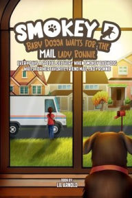 Title: Smokey D Baby Dogga: Waits For The Mail Lady Ronnie:, Author: Lil Arnold