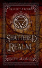 Shattered Realm: Book One of Tales of the Keshkin