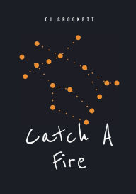 Title: Catch A Fire: Heal The World, Author: Cj Crockett