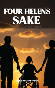 Title: FOUR HELENS SAKE, Author: Alicia Matos Vega