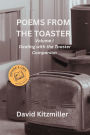 Poems from the Toaster Volume I: A Dealing with the Toaster Companion