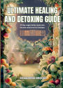 ULTIMATE HEALING AND DETOXING GUIDE