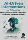 AI-Driven Interventions for Enhancing Developmental Growth in Children with Autism Spectrum Disorder