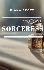 Title: Sorceress, Author: Diana Scott