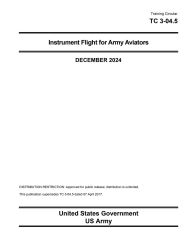 Title: Training Circular TC 3-04.5 Instrument Flight for Army Aviators December 2024, Author: United States Government Us Army