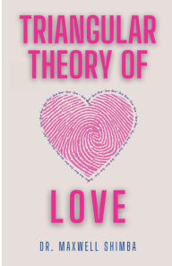 Title: Triangular Theory of Love: Understanding the Dynamics of Relationships, Author: Maxwell Shimba