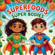 Title: Superfoods for Super Bodies!, Author: Finez Judd