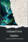 Enchanted Forest Kingdom: Unveiling the Enchanted of the Forest Kingdom