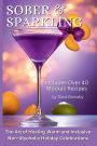 SOBER & SPARKLING: The Art of Hosting Warm and Inclusive Non-Alcoholic Holiday Celebrations:
