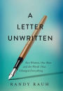 A Letter Unwritten: Two Women, One Man and the Words That Changed Everything