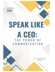 Title: Speak Like A CEO: The Power Of Communication:, Author: Cassandra Lang