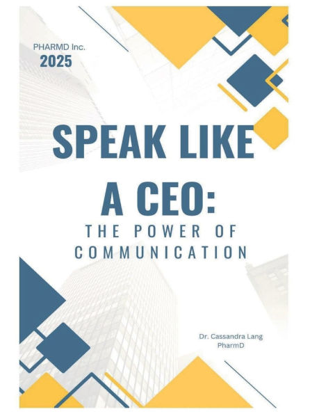 Speak Like A CEO: The Power Of Communication:
