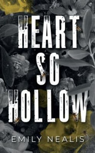 Title: Heart So Hollow, Author: Emily Nealis