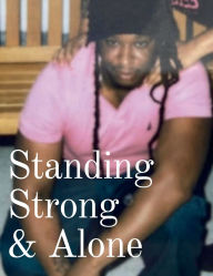 Title: Standing Strong & Alone, Author: Rahcief Collier