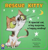 Title: Rescue Kitty: A special cat, a big surprise, a happy ending, Author: Brenda Fiorini