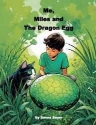 Title: Me, Miles, and The Dragon Egg, Author: Donna Beyer