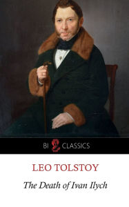 Title: The Death of Ivan Ilych, Author: Leo Tolstoy