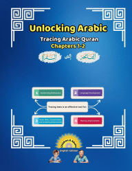 Title: Unlocking Arabic: Tracing Arabic Quran Chapters 1-2 (Left to Right Edition):, Author: Canada Universal School