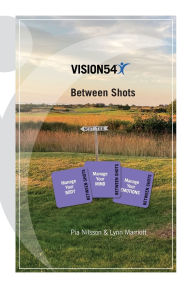 Title: VISION54 Between Shots: Body - Mind - Emotions, Author: Pia Nilsson