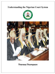 Title: Understanding the Nigerian Court System: A Practical Guide, Author: Theresa Thompson
