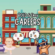 Title: BOLD & Easy CAREERS: Activity Coloring Book, Author: YAANA NOI