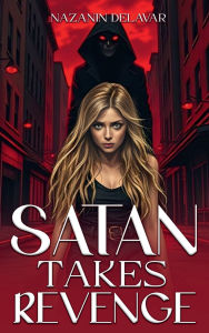 Title: SATAN TAKES REVENGE, Author: Nazanin Delavar