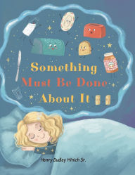 Title: Something Must Be Done About It, Author: Sarah Stefanski