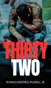 Title: Thirty Two, Author: Ronald Russell Jr