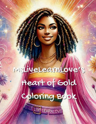 Title: MsLiveLearnLove's Heart of Gold Coloring Book, Author: Ms Livelearnlove