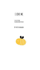 Title: I Love Me: A SELF ESTEEM COLORING BOOK FOR KIDS:, Author: Yvette Bedgood