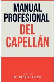 Title: Manual Profesional del Capellán, Author: Maxwell Shimba