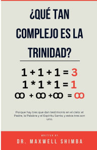 Title: ï¿½Quï¿½ tan complejo es la Trinidad?, Author: Maxwell Shimba