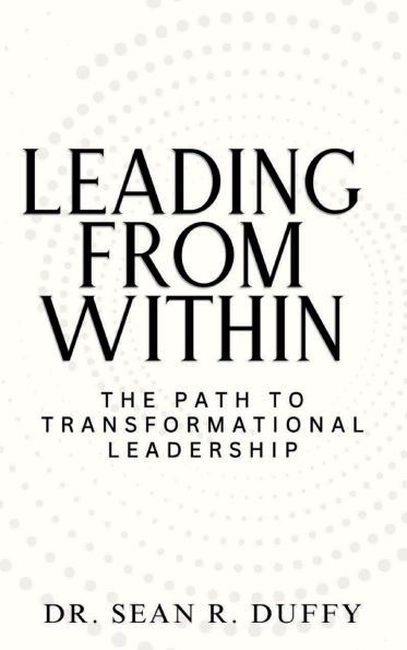 Leading From Within: The Path to Transformational Leadership
