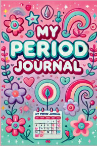 Title: Period Journal Menstrual Cycle Tracking For Girls Teens And Women: Monitor Monthly PMS Symptoms Cycle Length Calendar, Author: Jess Smith