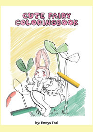Title: Cute Fairy Coloring Book: 30 pages of whimsical fairys:, Author: Emrys Toti