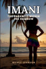 IMANI The Darkness Within The Rainbow