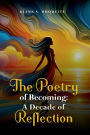 THE POETRY OF BECOMING: A DECADE OF REFLECTION