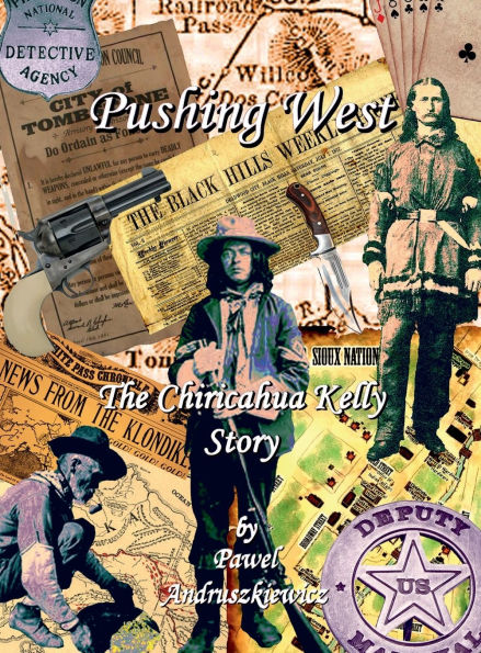 Pushing West: The Chiricahua Kelly Story
