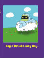 Lay.Z Cloud's lazy day
