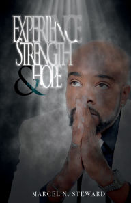 Title: Experience, Strength & Hope, Author: Marcel Steward