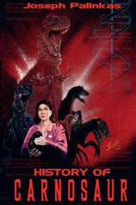 Title: History of Carnosaur, Author: Joseph Palinkas