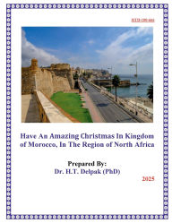 Title: Have An Amazing Christmas In Kingdom of Morocco, In The Region of North Africa, Author: Heady Delpak