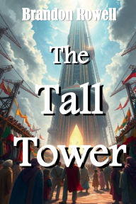 Title: The Tall Tower, Author: Brandon Rowell