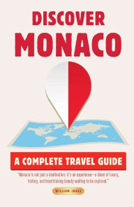 Title: Discover Monaco: A Complete Travel Guide, Author: William Jones